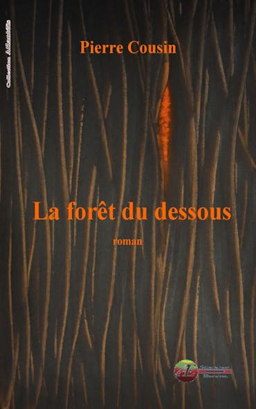 La Forêt Du Dessous : Un Roman Fantastique