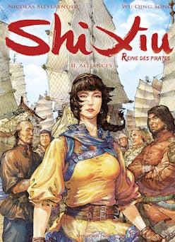 Shi Xiu, Reine des Pirates-Tome 2. Alliances | Qingsong WU