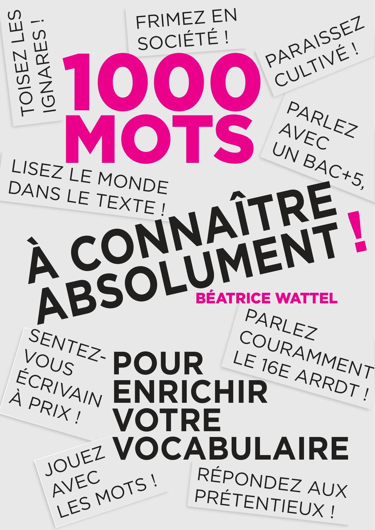 Mille Mots Conna tre Absolument Pour Enrichir Votre