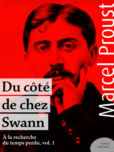 Du Côté De Chez Swann : À La Recherche Du Temps Perdu, Volume 1