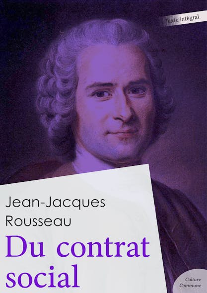 Du Contrat Social : Ou Des Principes Du Droit Politique