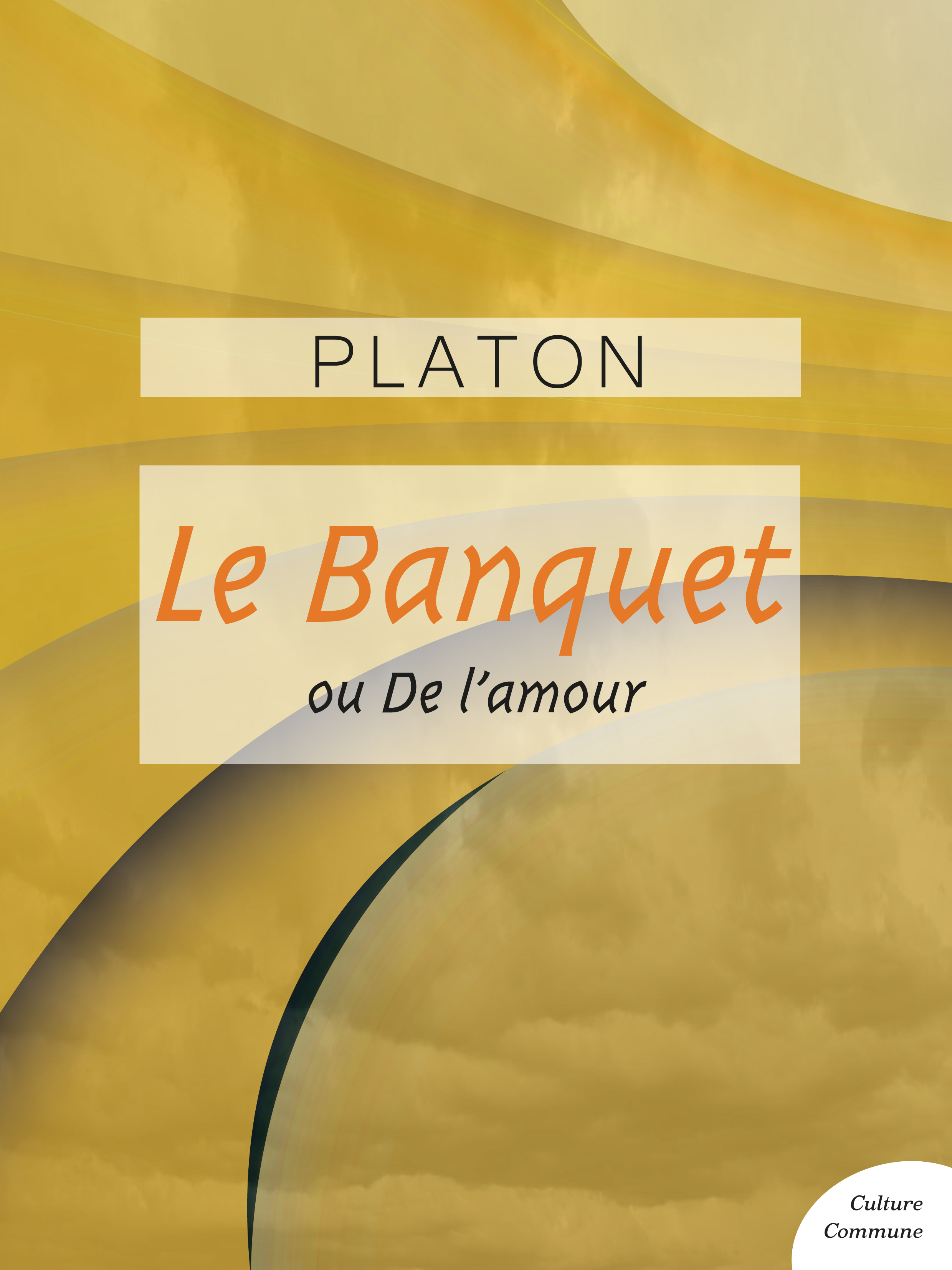 Le  Banquet ou De l'amour