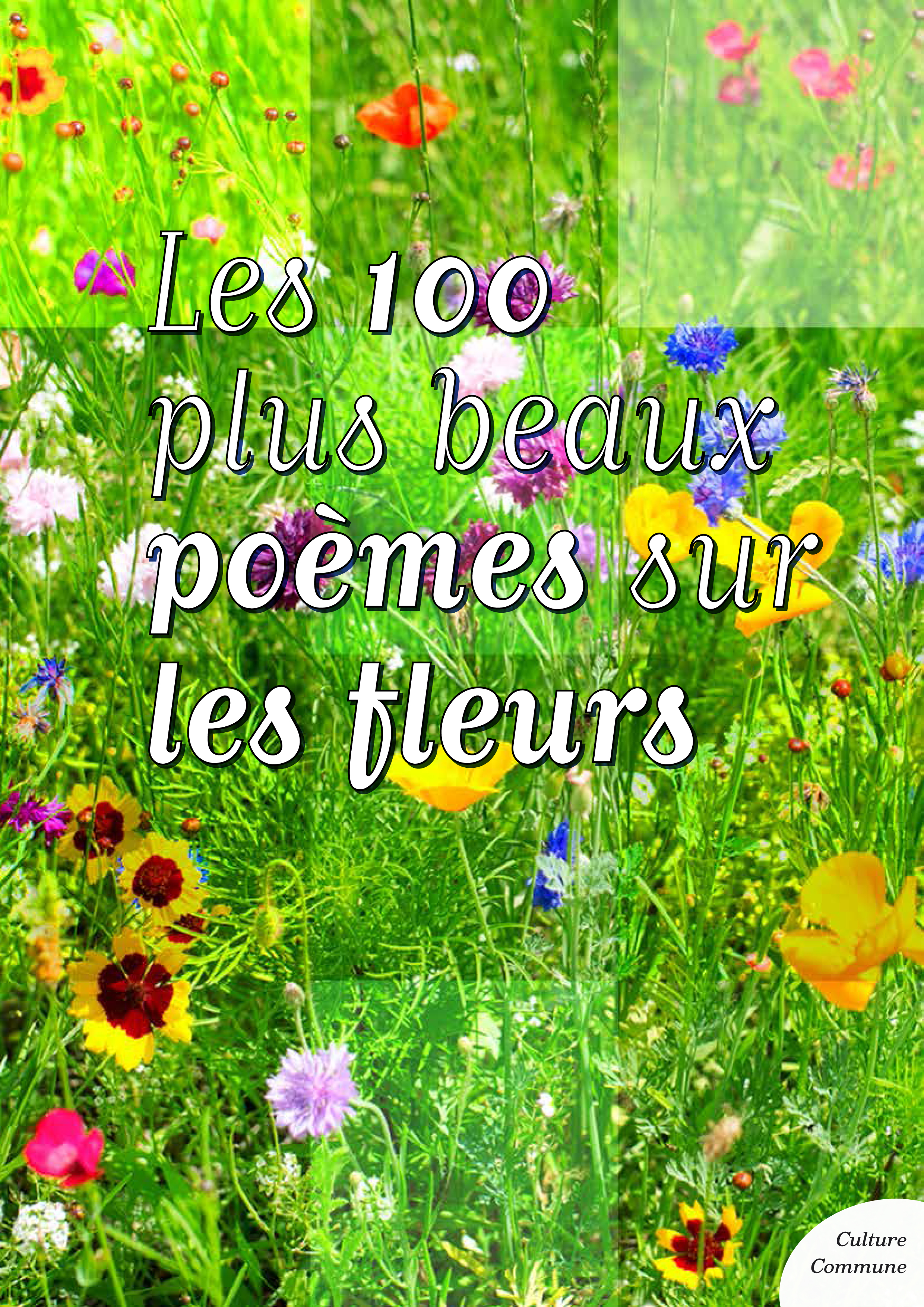 Les  100 plus beaux poèmes sur les fleurs