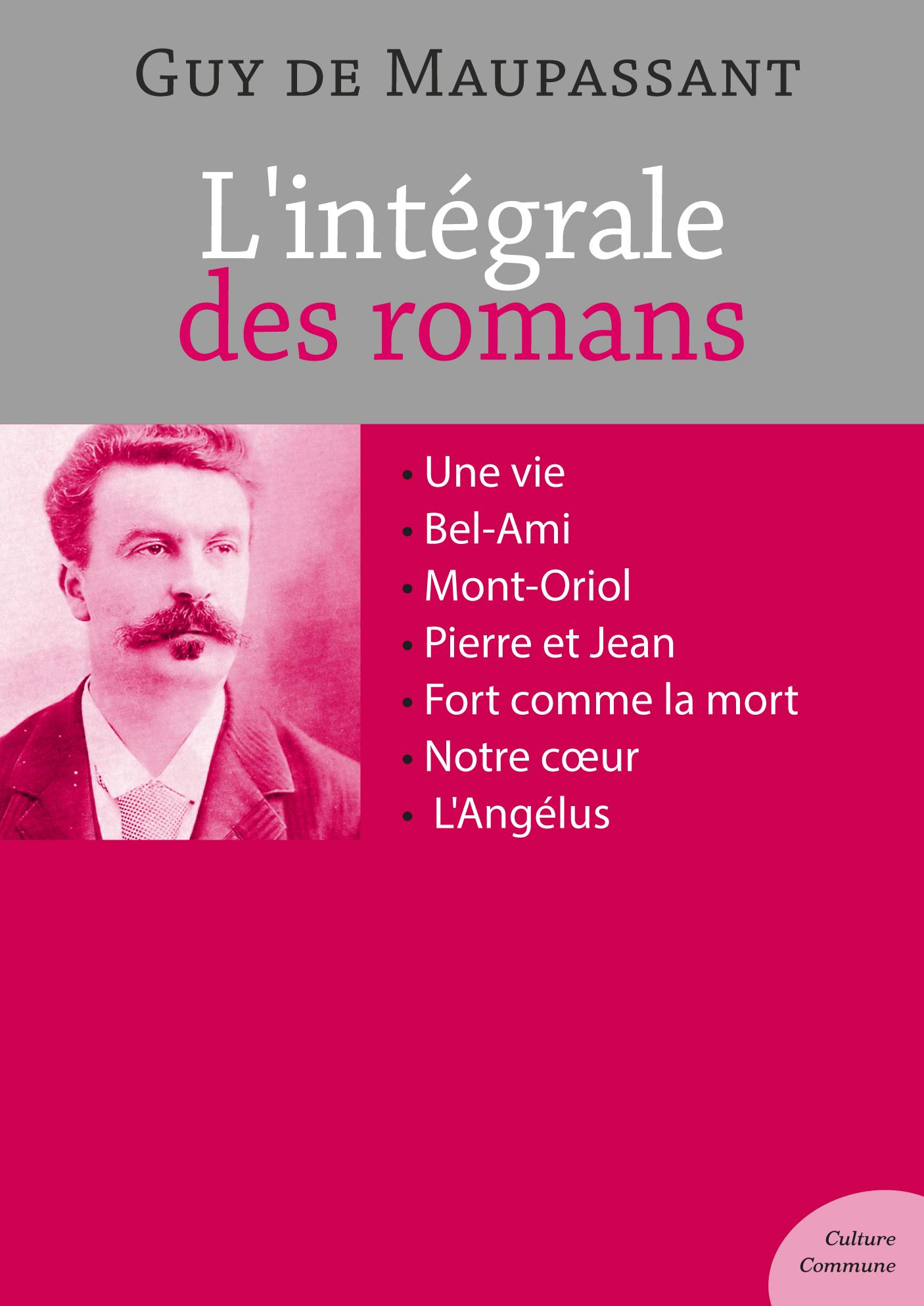 L'intégrale des romans de Guy de Maupassant | Guy de Maupassant