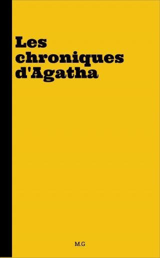 Les  chroniques d'Agatha : Chapitre 1