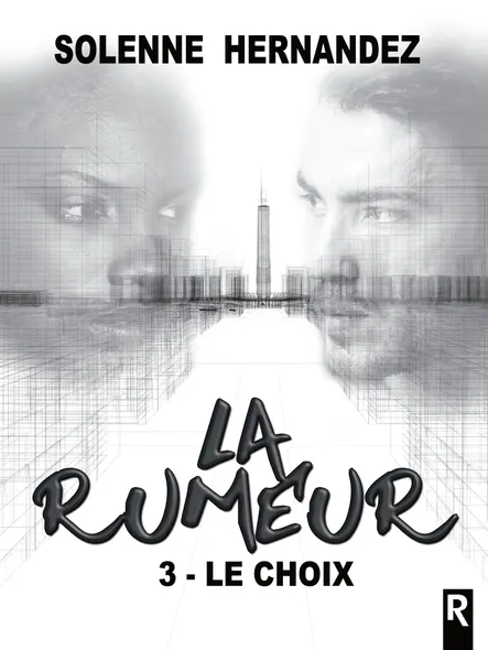 La Rumeur : 3 - Le Choix