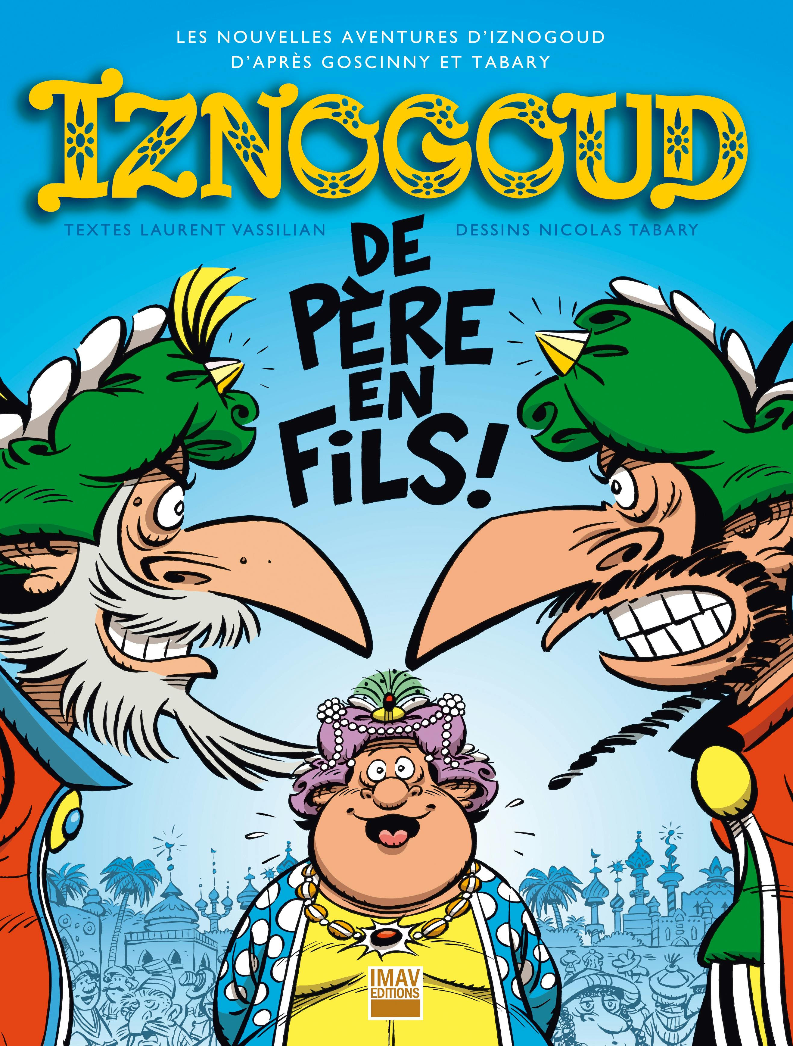 Iznogoud - tome 30 - Iznogoud de père en fils ! | René Goscinny