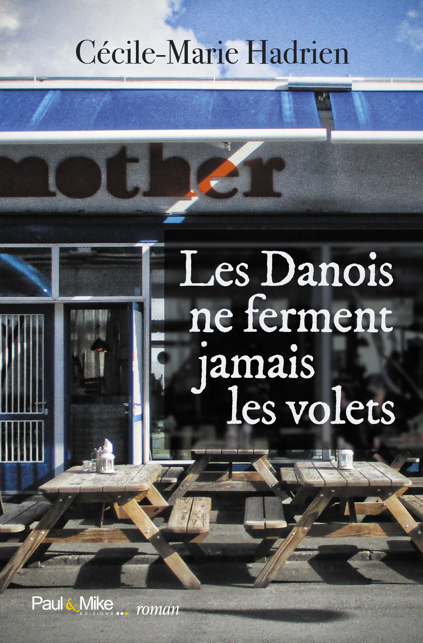 Les  Danois ne ferment jamais les volets