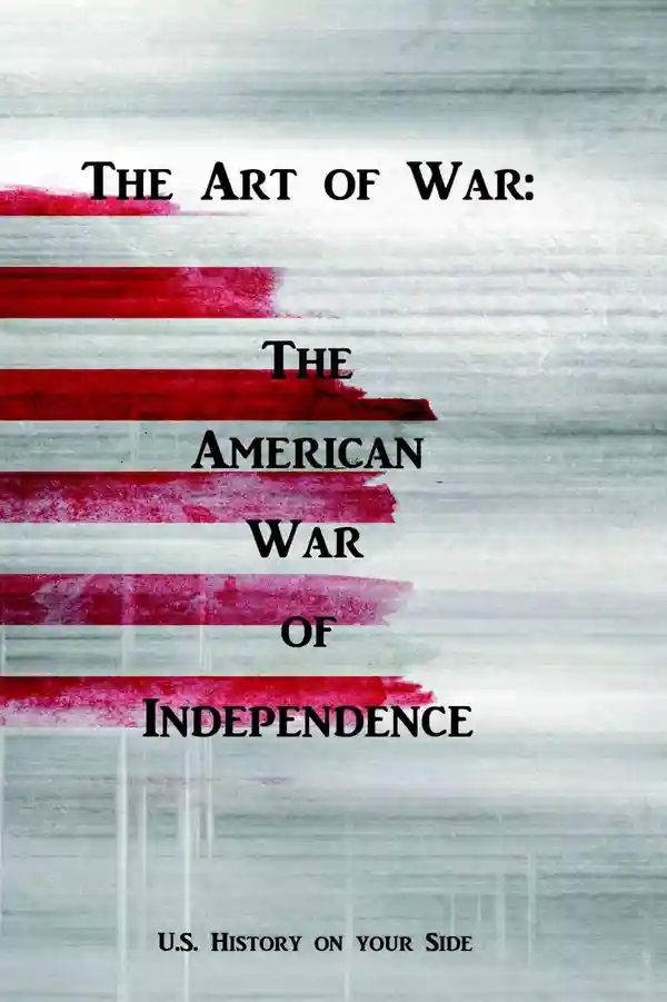 The Art of War : The American War of Independence