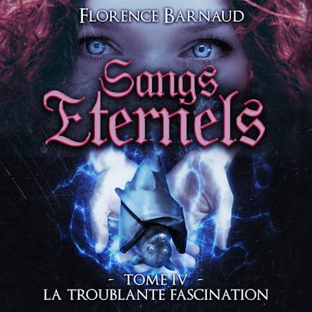 Sangs Éternels 4 - La Troublante Fascination