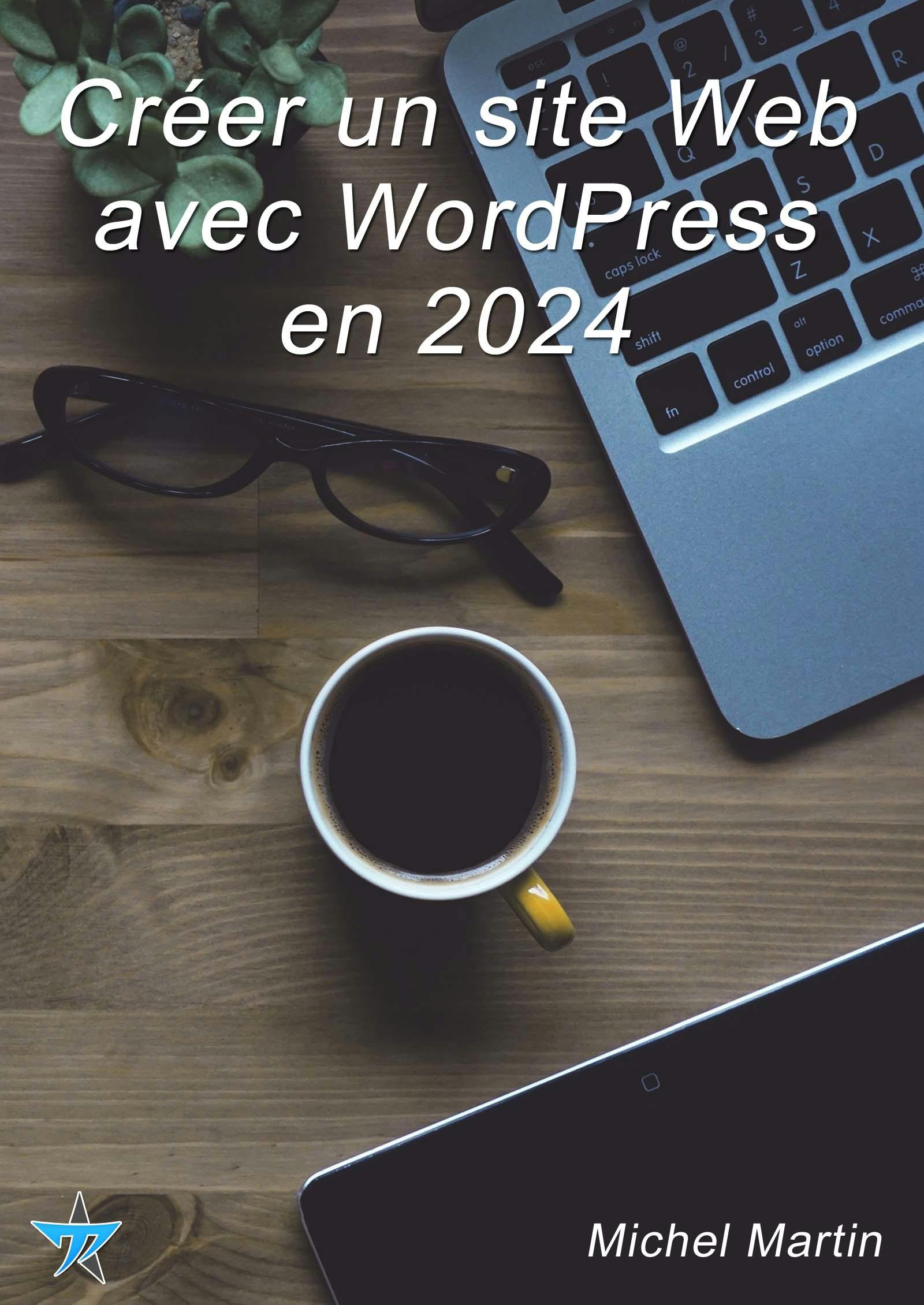 Créer un site Web avec WordPress en 2024 | Michel Martin