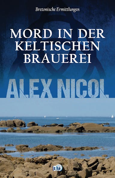 Mord In Der Keltischen Brauerei : Bretonische Ermittlungen