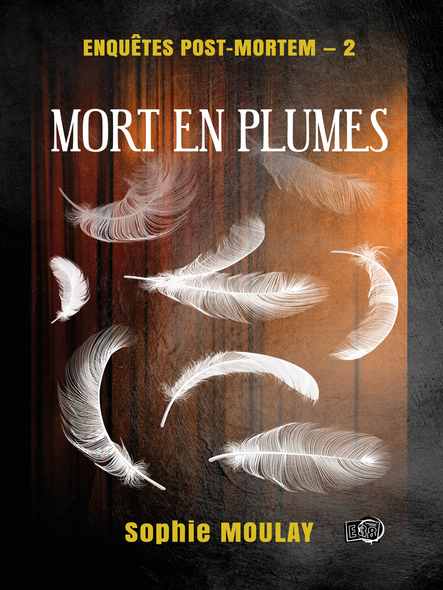 Mort En Plumes : Enquêtes Post-Mortem 2