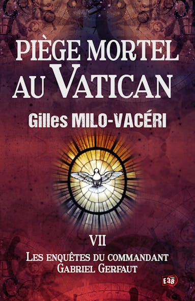 Piège Mortel Au Vatican : Les Enquêtes Du Commandant Gabriel Gerfaut Tome 7
