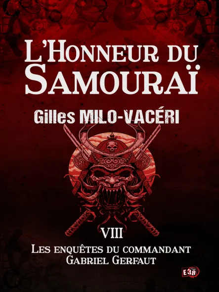 L'honneur Du Samouraï : Les Enquêtes Du Commandant Gabriel Gerfaut Tome 8