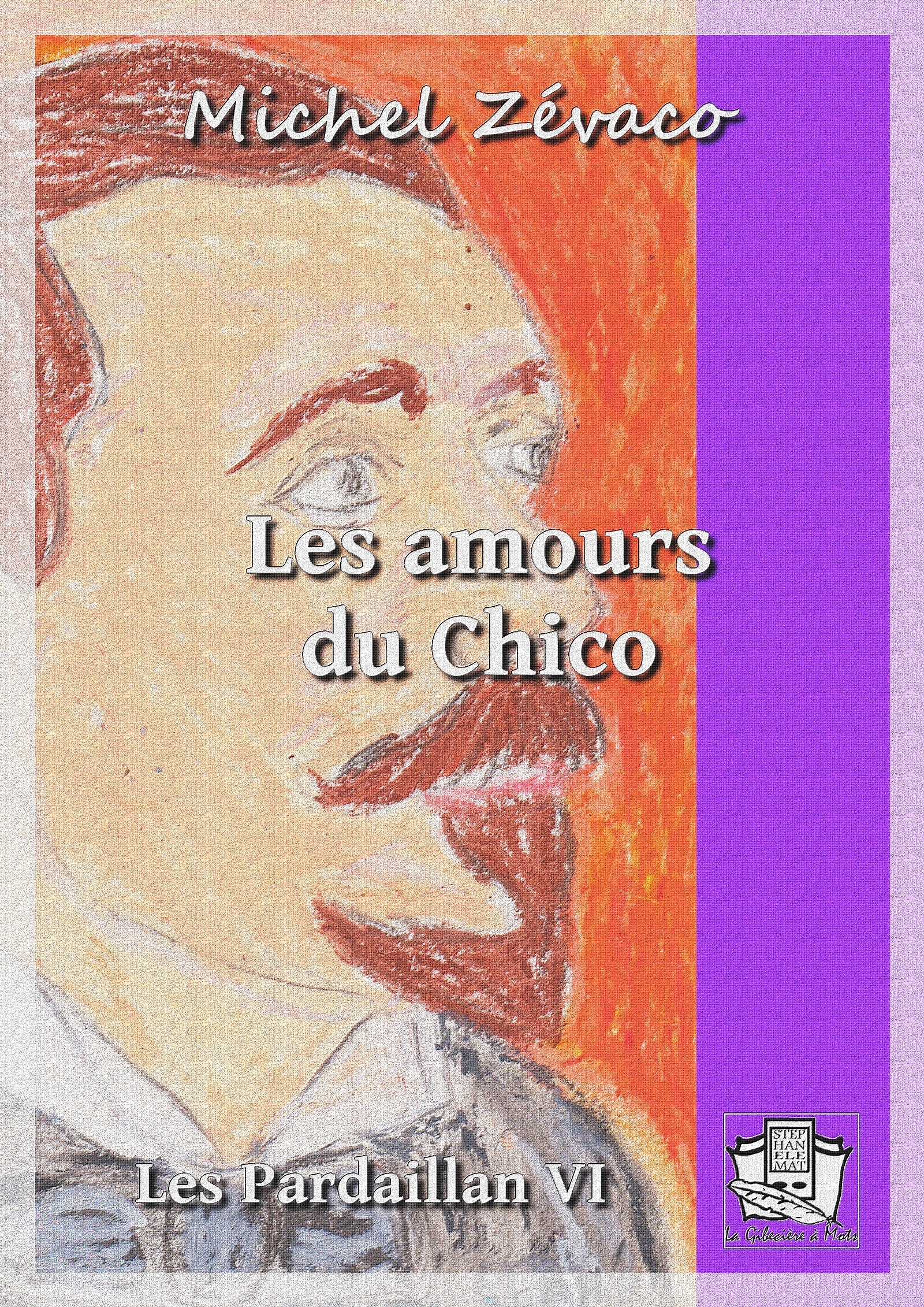 Les  amours du Chico : Les Pardaillan VI