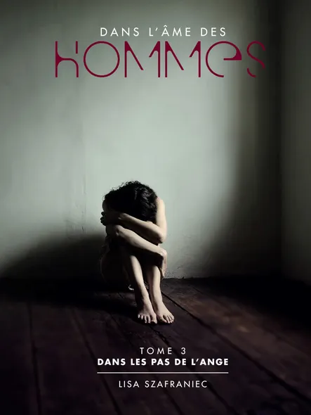 Dans Les Pas De L'ange - Tome 3 : Dans L'âme Des Hommes