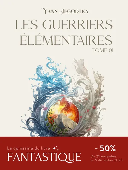 Les Guerriers Élémentaires - Tome 1