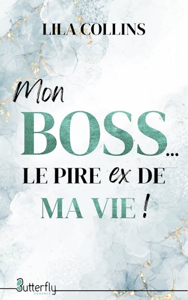 Mon Boss... Le Pire Ex De Ma Vie !