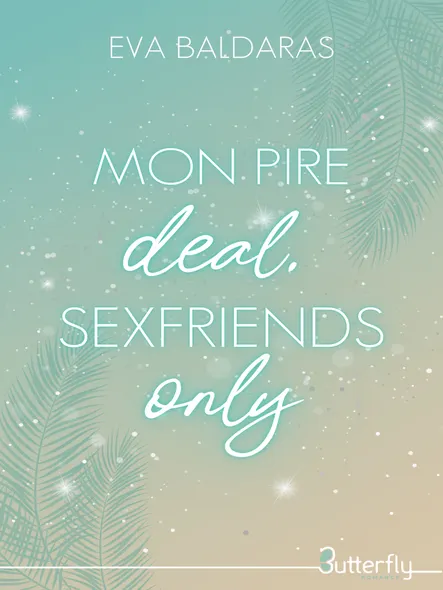 Mon Pire Deal, Sexfriends Only