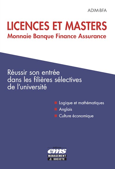 Licences Et Masters Monnaie Banque Finance Assurance : Réussir Son Entrée Dans Les Filières Sélectives De L'université