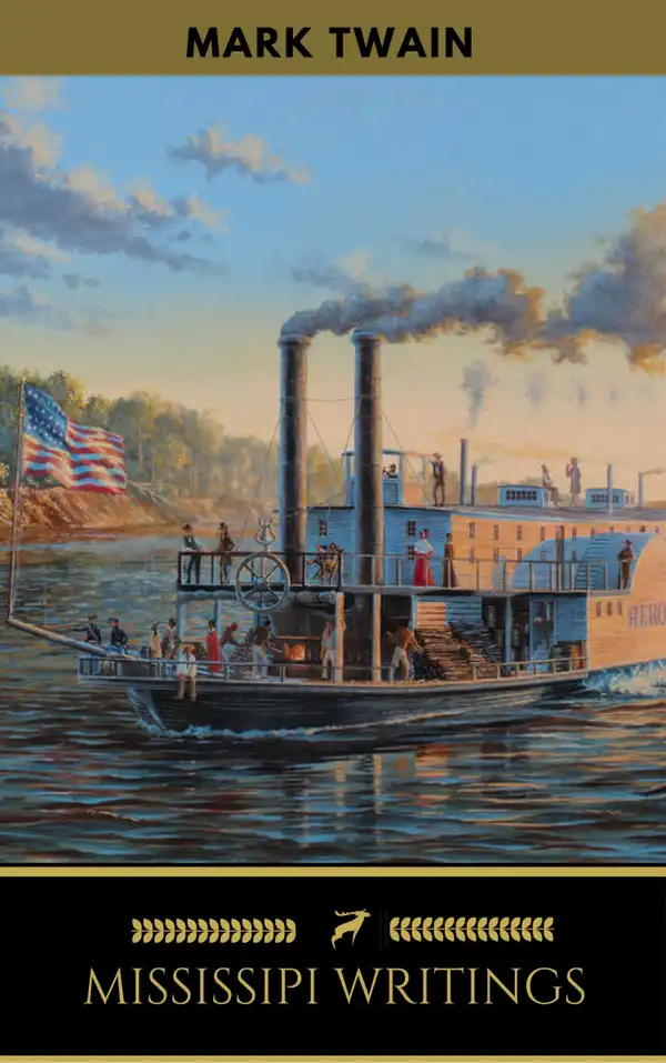 Mark Twain - Mississippi Writings : Tom Sawyer, Life on the Mississippi, Huckleberry Finn, Pudd'nhead Wilson