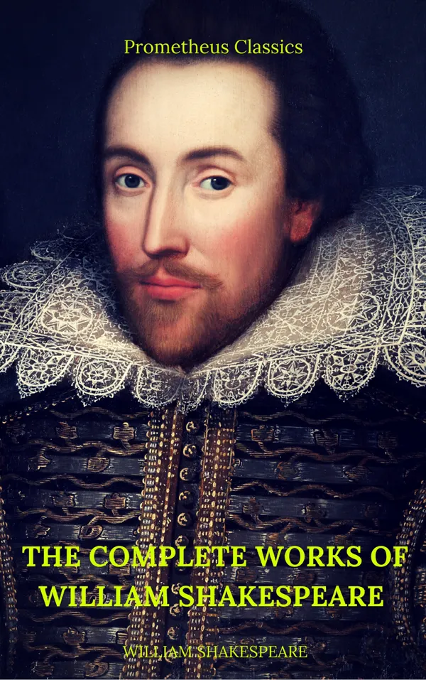 The Complete Works of William Shakespeare (Best Navigation, Active TOC)  (Prometheus Classics)