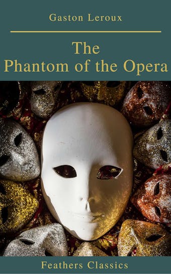 The Phantom of the Opera (annotated) - Gaston Leroux