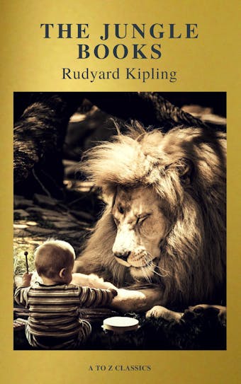 The Jungle Books (Active TOC, Free Audiobook) (A to Z Classics) - Rudyard Kipling, A to Z Classics