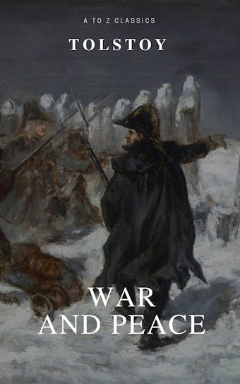 War and Peace (Complete Version,Best Navigation, Free AudioBook) (A to Z Classics) - undefined