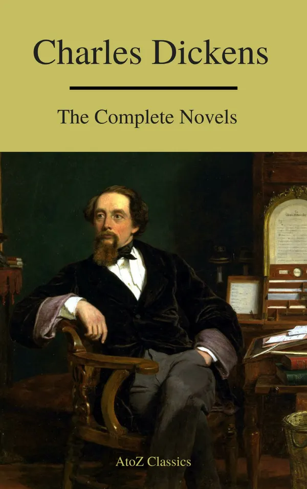 Charles Dickens  : The Complete Novels (A to Z Classics)
