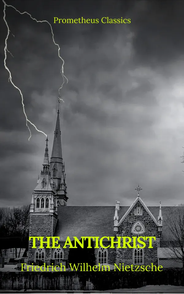 The Antichrist (Best Navigation, Active TOC) (Prometheus Classics)