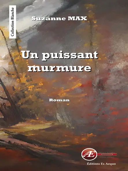 Un Puissant Murmure : Roman