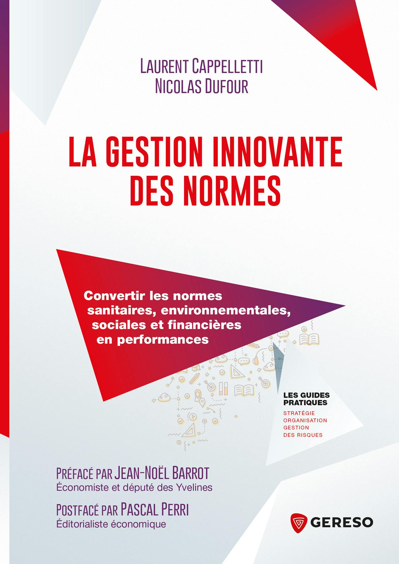 La gestion innovante des normes : Convertir les normes sanitaires, environnementales, sociales et financières en performances | Laurent Cappelletti