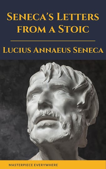Seneca's Letters from a Stoic - Lucius Annaeus Seneca, Masterpiece Everywhere