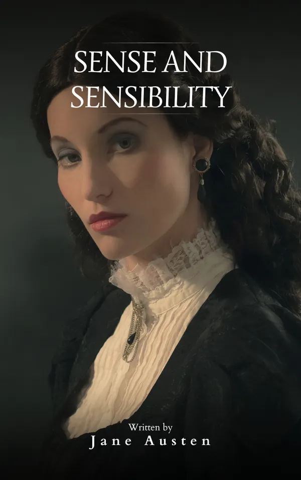Sense and Sensibility : A Timeless Tale of Love and Laughter