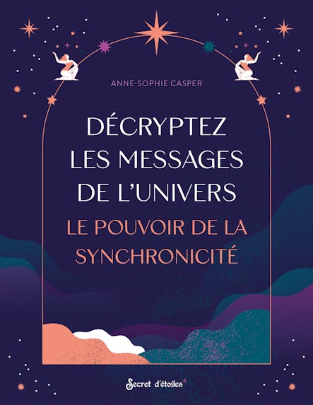 Décryptez Les Messages De L'univers : Le Pouvoir De La Synchronicité
