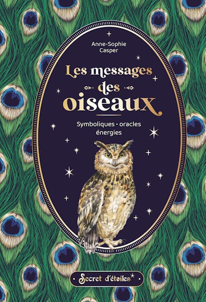 Les Messages Des Oiseaux : Symboliques, Oracles, Énergies