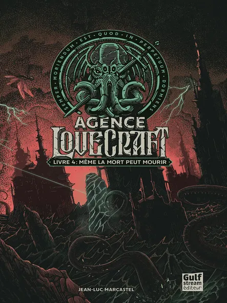 Agence Lovecraft, Tome 4 - Même La Mort Peut Mourir
