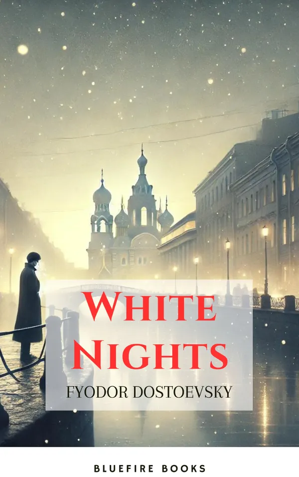 White Nights : A Dreamlike Exploration of Love and Isolation