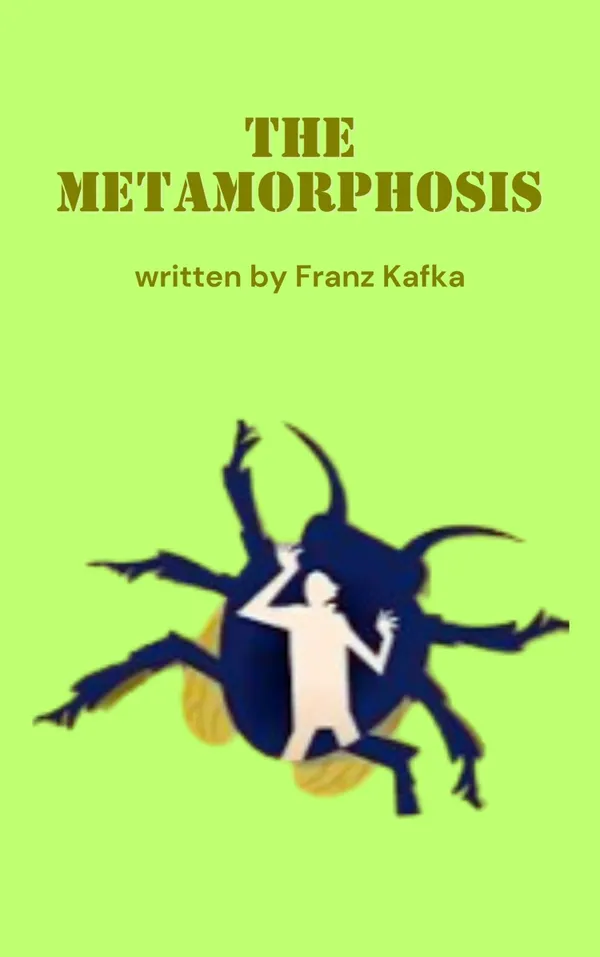 The Metamorphosis : The Metamorphosis by Franz Kafka
