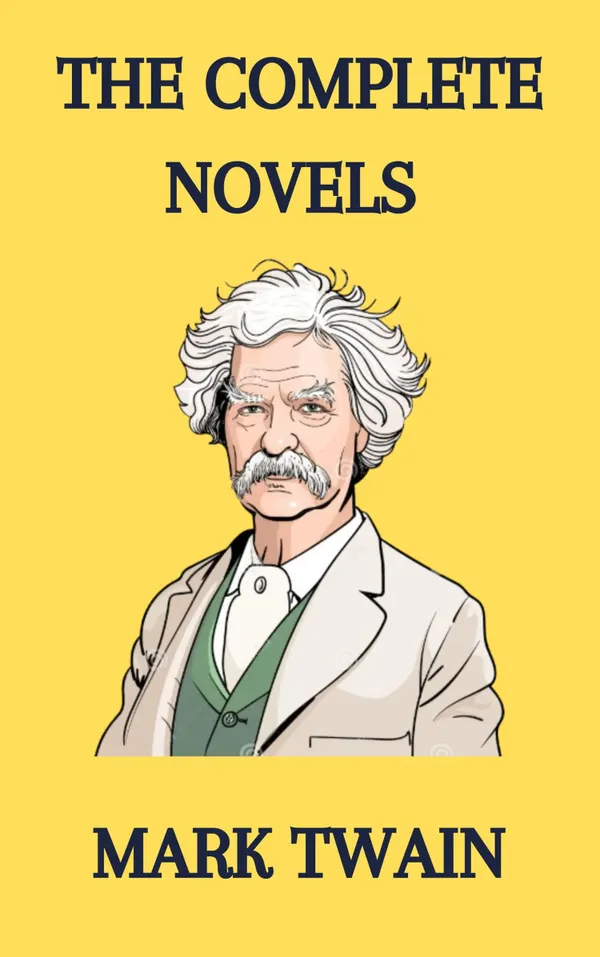 Mark Twain : The Complete Novels