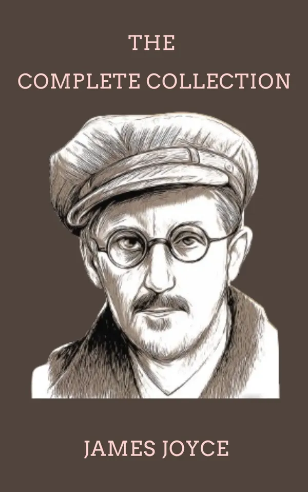 James Joyce : The Complete Collection