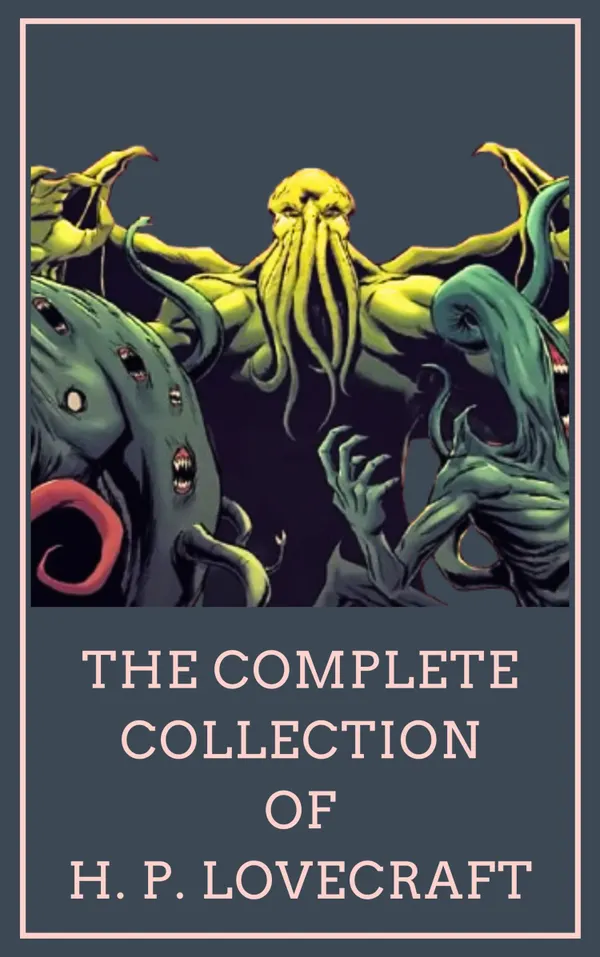 H. P. Lovecraft : The Complete Collection