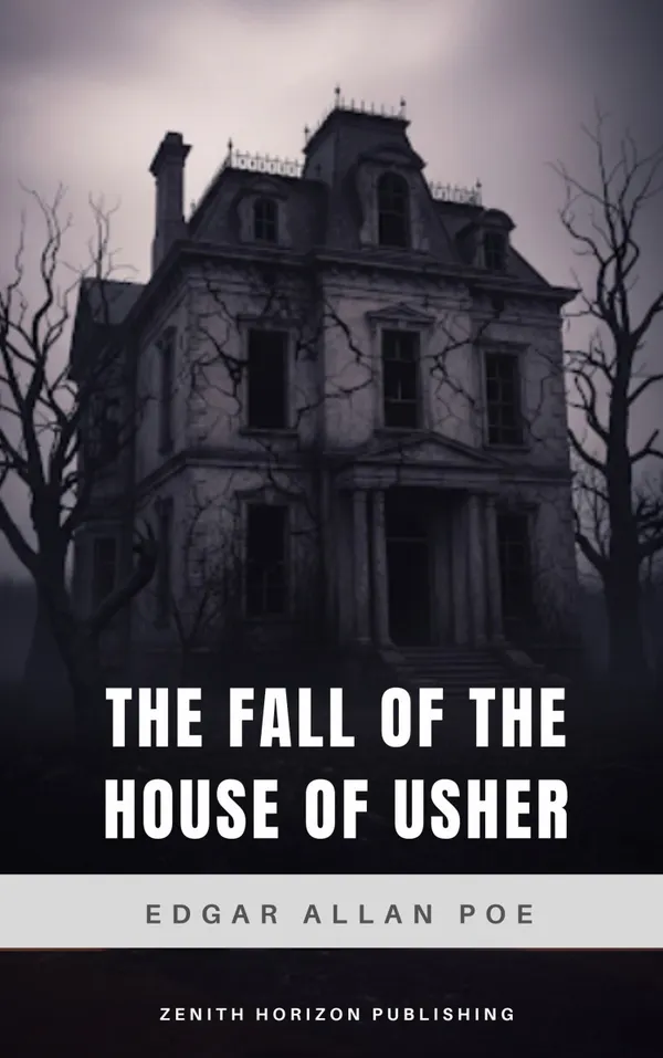 The Fall of the House of Usher : A Masterpiece of Gothic Horror