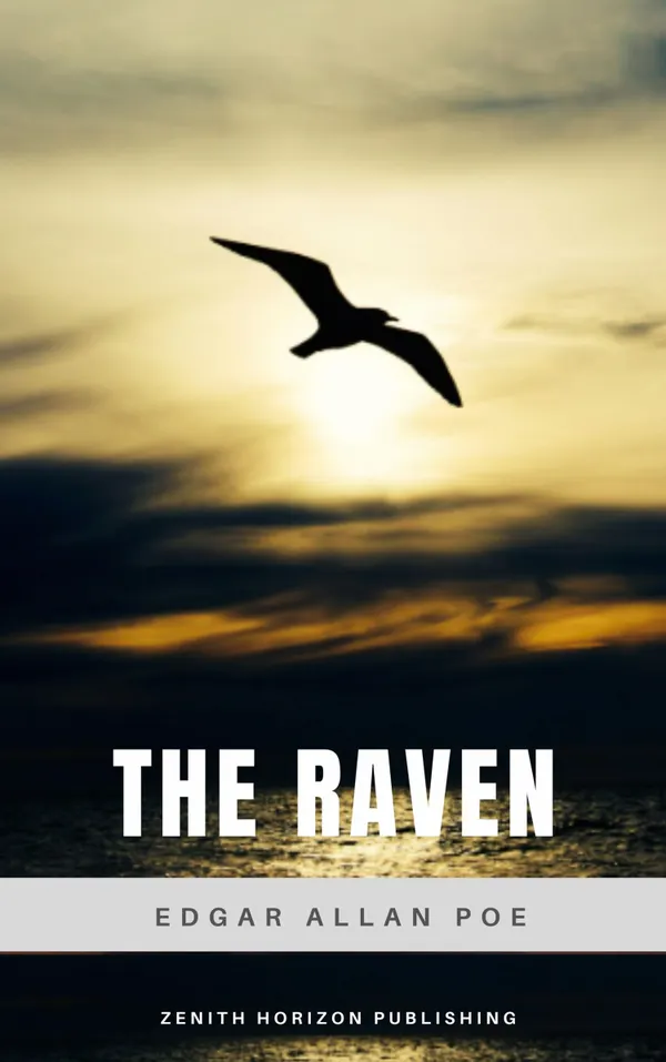 The Raven  : A Darkly Beautiful Masterpiece of Gothic Poetry