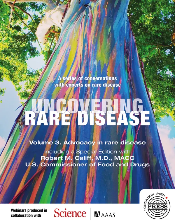 Uncovering Rare Disease. Volume 3 : including a Conversation with Robert M. Califf, M.D., Commissioner of Food and Drugs;  Head of the U.S. Food and Drug Administration
