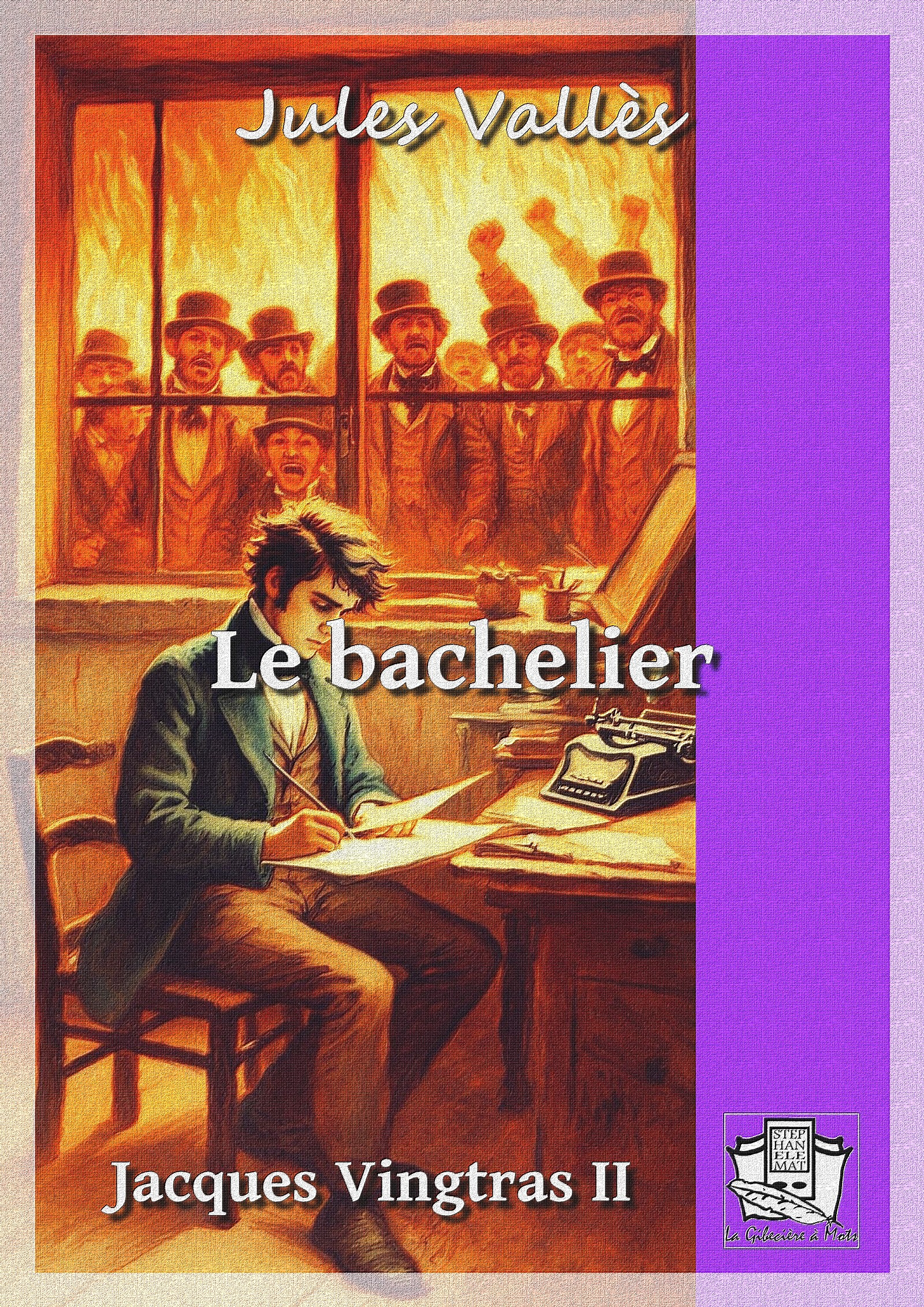 Le  bachelier : Jacques Vingtras II