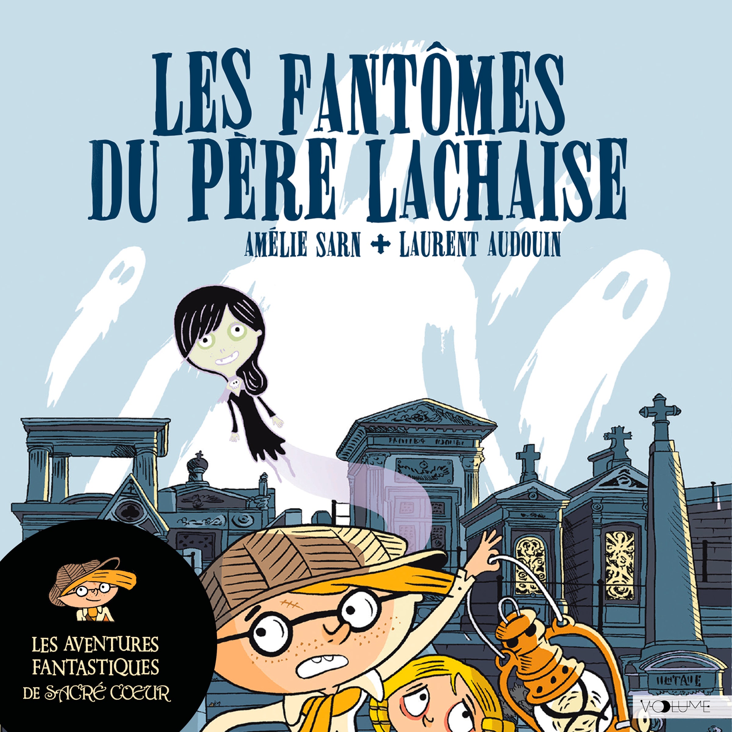 Les  aventures fantastiques de Sacré-Coeur (Tome 1) - Les Fantômes du Père Lachaise