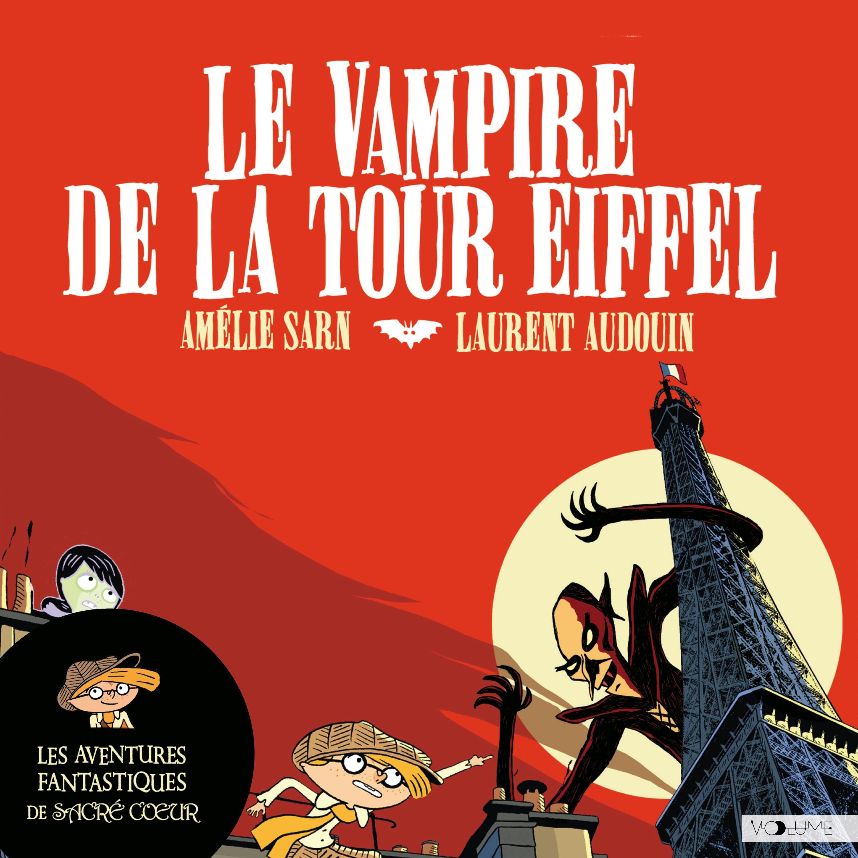 Le Vampire de la Tour Eiffel : Les Aventures fantastiques de Sacré-Coeur -  Espace Kenere